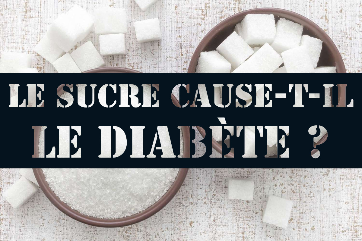 Est-ce que le sucre cause le diabète ? Fait ou Fiction ?