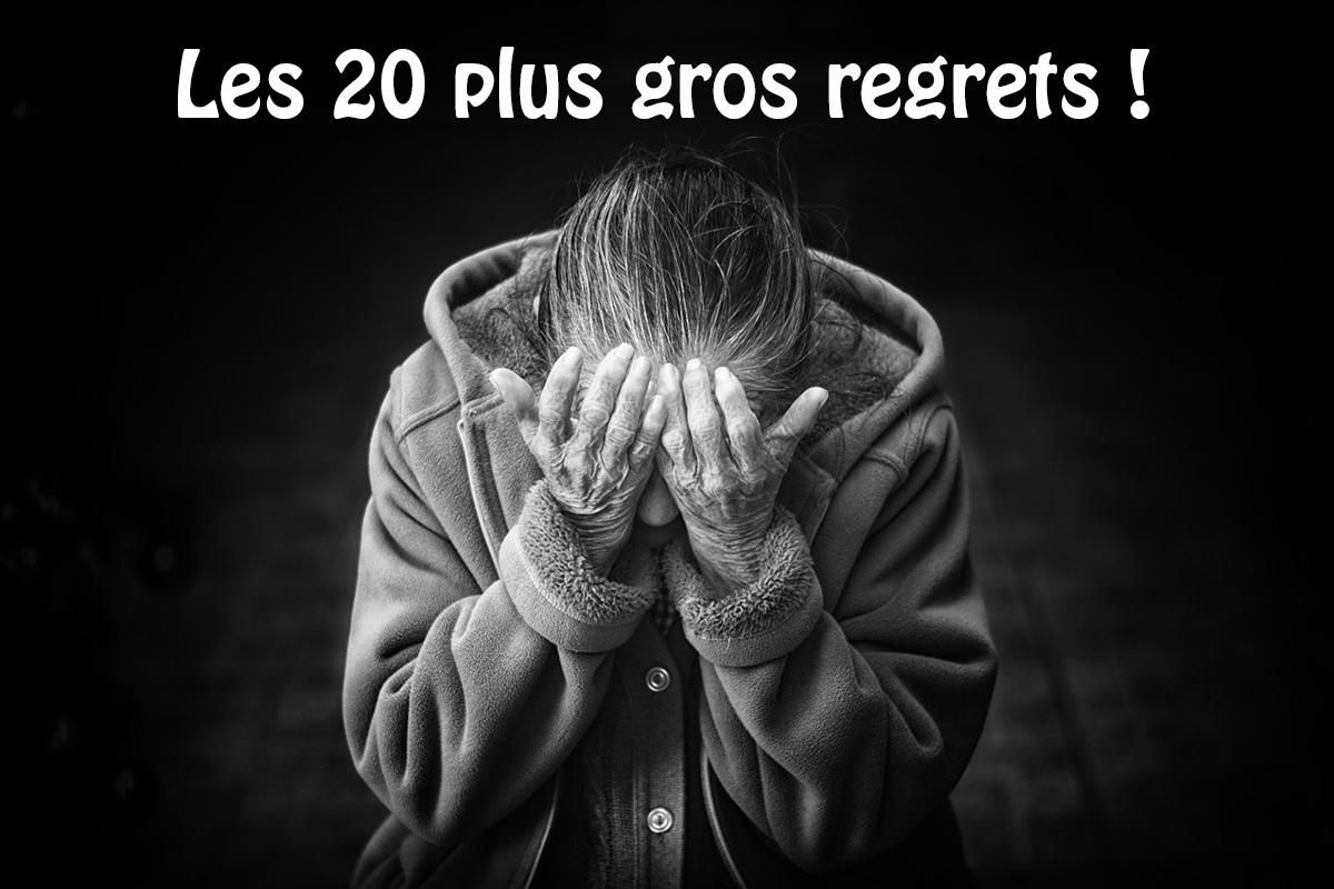 Les 20 plus gros regrets ! A méditer quand on est plus jeune…
